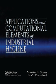 Applications and Computational Elements of Industrial Hygiene. by Martin B. Stern, Zack Mansdorf, 9780367400408