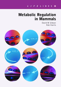 Metabolic Regulation in Mammals by David Gibson, Robert A. Harris, 9780748407545