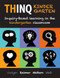 THINQ Kindergarten (Inquiry-Based Learning in the Kindergarten Classroom (Incorporate inquiry-based learning into every classroom.)) by Jill Colyer, Author, Deborah Watters, Jennifer Watt, 9780995001824