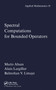 Spectral Computations for Bounded Operators by Mario Ahues, Alain Largillier, Balmohan Limaye, 9780367455354