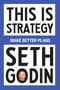 This Is Strategy (Make Better Plans (Create a Strategy to Elevate Your Career, Community & Life)) by Seth Godin, 9798893310160