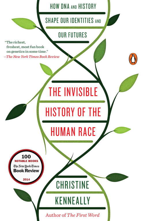 The Invisible History of the Human Race (How DNA and History Shape Our Identities and Our Futures) by Christine Kenneally, 9780143127925
