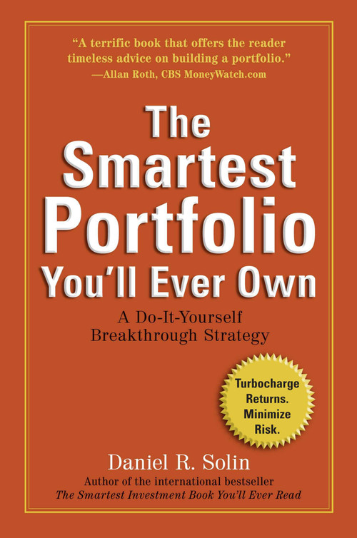 The Smartest Portfolio You'll Ever Own (A Do-It-Yourself Breakthrough Strategy) by Daniel R. Solin, 9780399537790