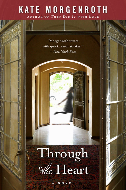 Through the Heart (A Novel) by Kate Morgenroth, 9780452295896