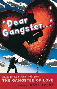 Dear Gangster... (Advice for the Lonelyhearted from the Gangster of Love) by Gangster of Love, Dave Barry, 9780140245158