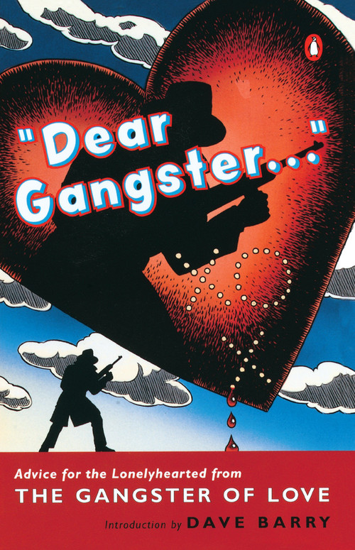 Dear Gangster... (Advice for the Lonelyhearted from the Gangster of Love) by Gangster of Love, Dave Barry, 9780140245158
