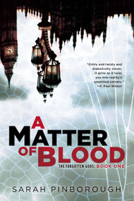 A Matter of Blood (The Forgotten Gods: Book One) by Sarah Pinborough, 9780425258460