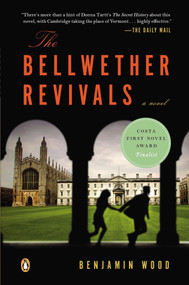 The Bellwether Revivals (A Novel) by Benjamin Wood, 9780143123347