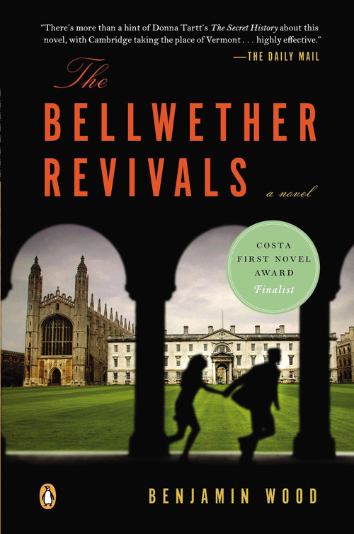 The Bellwether Revivals (A Novel) by Benjamin Wood, 9780143123347