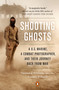Shooting Ghosts (A U.S. Marine, a Combat Photographer, and Their Journey Back from War) by Thomas J. Brennan USMC (Ret.), Finbarr O'Reilly, 9780399562556