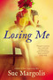 Losing Me by Sue Margolis, 9780451471840
