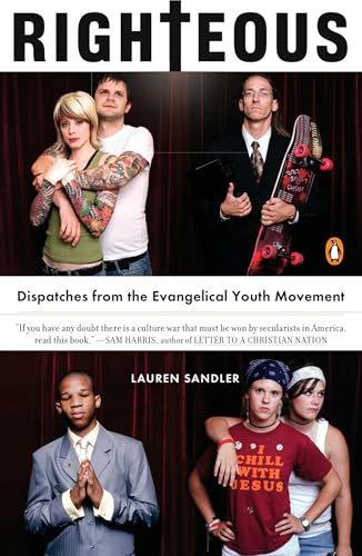 Righteous (Dispatches from the Evangelical Youth Movement) by Lauren Sandler, 9780143112372