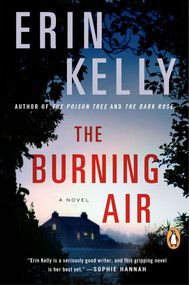 The Burning Air (A Novel) by Erin Kelly, 9780143124528