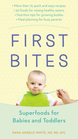 First Bites (Superfoods for Babies and Toddlers) by White, Dana Angelo, 9780399172465