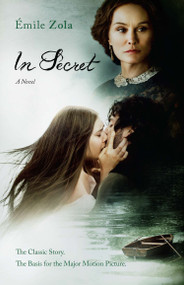 In Secret (Movie Tie-In) (A Novel) by Emile Zola, Edward Vizetelly, Edward Vizetelly, Edward Vizetelly, Edward Vizetelly, 9780143123552