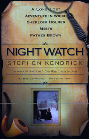 Night Watch (A Long Lost Adventure In Which Sherlock Holmes Meets FatherBrown) by Stephen Kendrick, 9780425191675