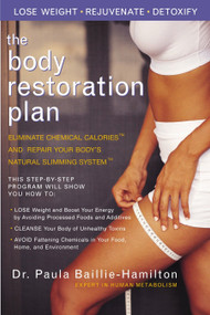 The Body Restoration Plan (Eliminate Chemical Calories and Repair Your Body's Natural Slimming System) by Paula Baillie-Hamilton, 9781583331873