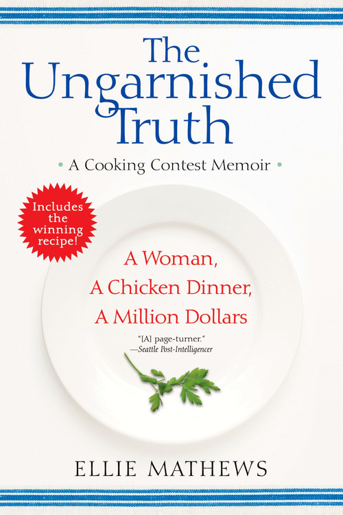 The Ungarnished Truth (A Cooking Contest Memoir) by Ellie Mathews, 9780425225783