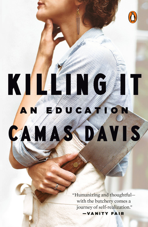 Killing It (An Education) by Camas Davis, 9781101980095