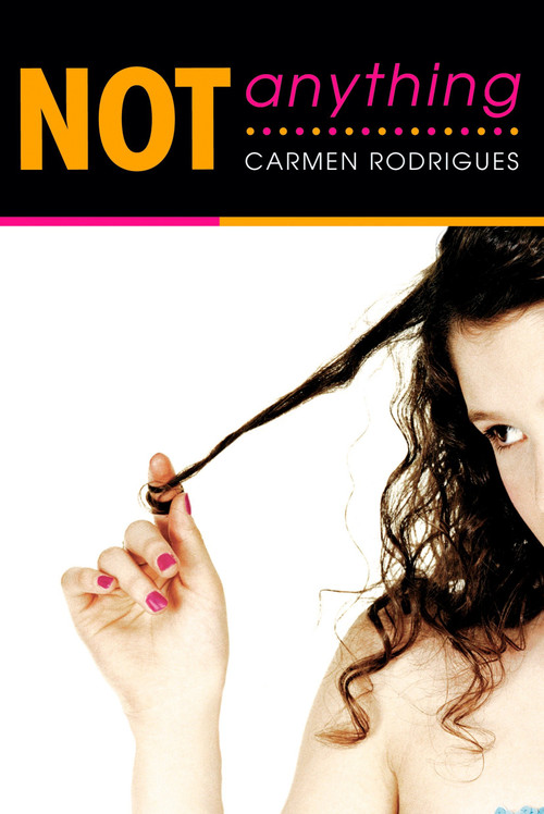 Not Anything by Carmen Rodrigues, 9780425219287
