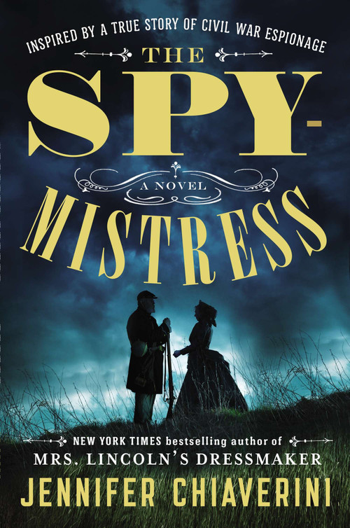 The Spymistress (A Novel) by Jennifer Chiaverini, 9780142180884