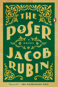 The Poser (A Novel) by Jacob Rubin, 9780143107958