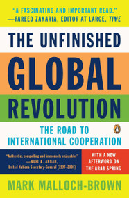 The Unfinished Global Revolution (The Road to International Cooperation) by Mark Malloch-brown, 9780143120834