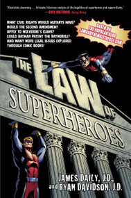 The Law of Superheroes by James Daily, Ryan Davidson, 9781592408399