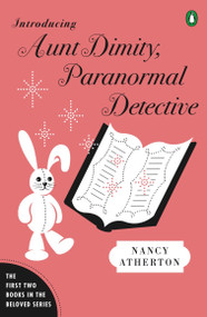 Introducing Aunt Dimity, Paranormal Detective (The First Two Books in the Beloved Series) by Nancy Atherton, 9780143116066