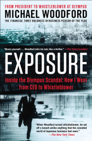 Exposure (Inside the Olympus Scandal: How I Went from CEO to Whistleblower) by Michael Woodford, 9781591846888