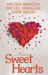 Sweet Hearts (Romantic Novellas) by Melissa Brayden, Rachel Spangler, Karis  Walsh, 9781626394759