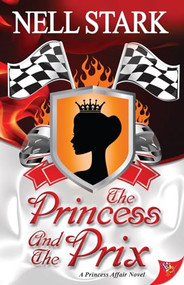 The Princess and the Prix by Nell Stark, 9781626394742
