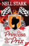 The Princess and the Prix by Nell Stark, 9781626394742