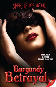 Burgundy Betrayal by Sheri Lewis Wohl, 9781602826540