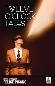 Twelve O'Clock Tales by Felice Picano, 9781602826595