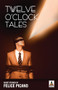 Twelve O'Clock Tales by Felice Picano, 9781602826595