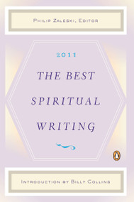 The Best Spiritual Writing 2011 by Philip Zaleski, Billy Collins, 9780143118671