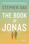 The Book of Jonas (A Novel) by Stephen Dau, 9780452298972