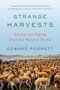 Strange Harvests (Giving and Taking from the Natural World) by Edward Posnett, 9780399562808