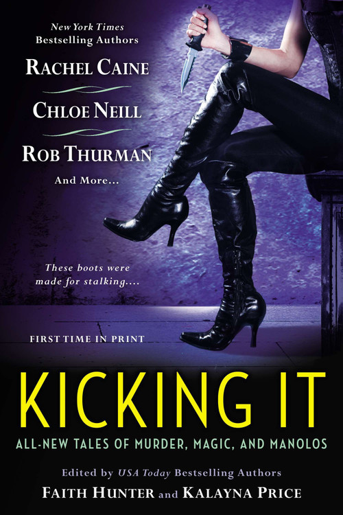 Kicking It by Faith Hunter, Kalayna Price, 9780451419002