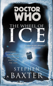 Doctor Who: the Wheel of Ice by Stephen Baxter, 9780425261231