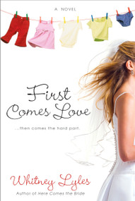 First Comes Love by Whitney Lyles, 9780425215357