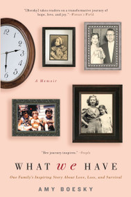 What We Have (A Memoir) by Amy Boesky, 9781592406364