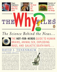 The Why Files (The Science Behind the News) by David J. Tenenbaum, Terry Devitt, 9780143114673
