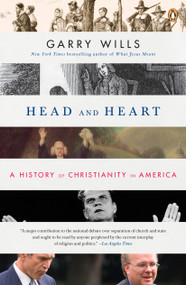 Head and Heart (A History of Christianity in America) by Garry Wills, 9780143114079
