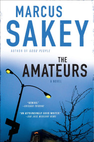 The Amateurs (A Thriller) by Marcus Sakey, 9780451230959