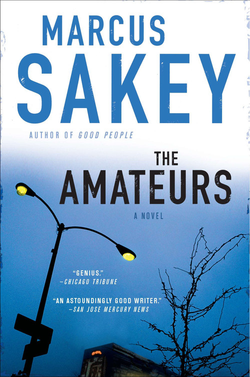 The Amateurs (A Thriller) by Marcus Sakey, 9780451230959