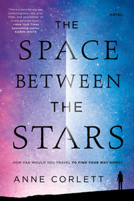 The Space Between the Stars by Anne Corlett, 9780399585135