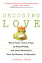 Decoding Love (Why It Takes Twelve Frogs to Find a Prince, and Other Revelations from the Science of Attraction) by Andrew Trees, 9781583333747