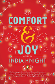Comfort and Joy (A Novel) by India Knight, 9780143119814